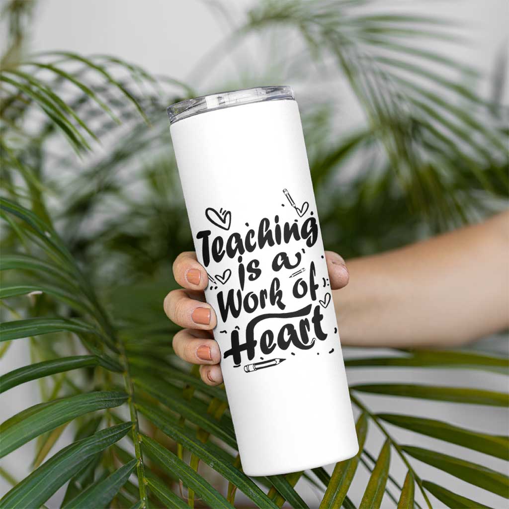 Teacher Appreciation Gift Skinny Tumbler Teaching Is A Work of Heart School Gifts For Teachers