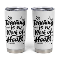 Teacher Appreciation Gift Tumbler Cup Teaching Is A Work of Heart School Gifts For Teachers