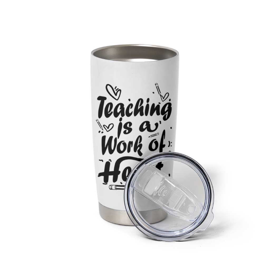 Teacher Appreciation Gift Tumbler Cup Teaching Is A Work of Heart School Gifts For Teachers