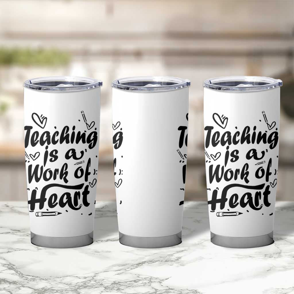 Teacher Appreciation Gift Tumbler Cup Teaching Is A Work of Heart School Gifts For Teachers