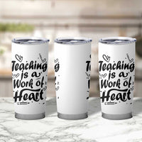 Teacher Appreciation Gift Tumbler Cup Teaching Is A Work of Heart School Gifts For Teachers