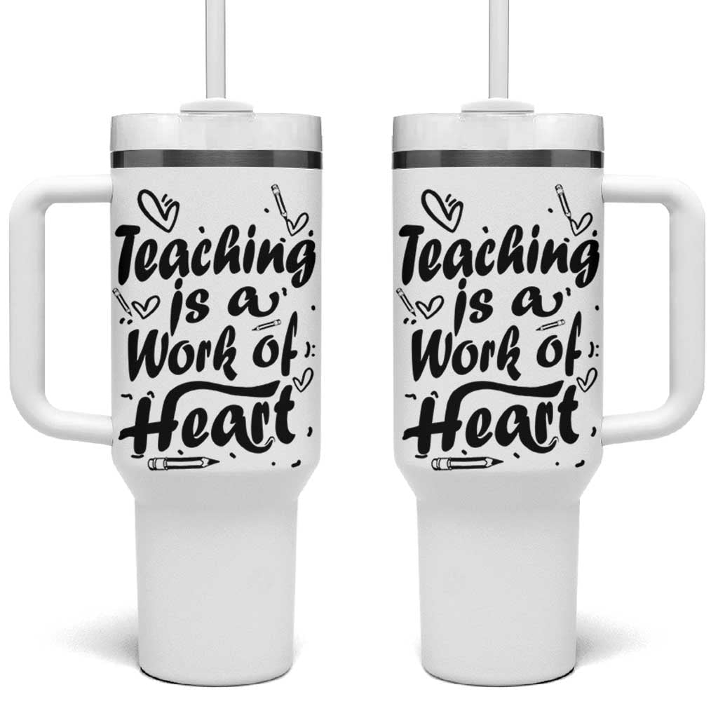 Teacher Appreciation Gift Tumbler With Handle Teaching Is A Work of Heart School Gifts For Teachers