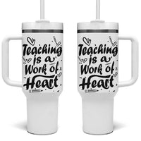 Teacher Appreciation Gift Tumbler With Handle Teaching Is A Work of Heart School Gifts For Teachers