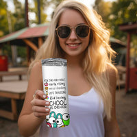 Best Bus Driver Ever Appreciation Skinny Tumbler For The Very Best Early Rising Mirror Checking Safe Traveling Kid Loving - Wonder Print Shop