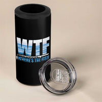 WTF Where's The Fish 4 in 1 Can Cooler Tumbler Funny Fishing Gifts Dad Grandpa Fathers Day