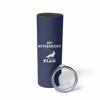 Fishing Retirement Plan Skinny Tumbler Fisherman Jokes Rod Pole Grandpa