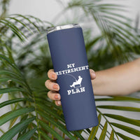 Fishing Retirement Plan Skinny Tumbler Fisherman Jokes Rod Pole Grandpa
