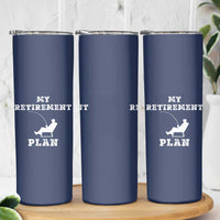 Fishing Retirement Plan Skinny Tumbler Fisherman Jokes Rod Pole Grandpa