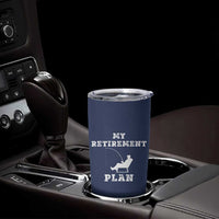 Fishing Retirement Plan Tumbler Cup Fisherman Jokes Rod Pole Grandpa