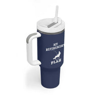 Fishing Retirement Plan Tumbler With Handle Fisherman Jokes Rod Pole Grandpa