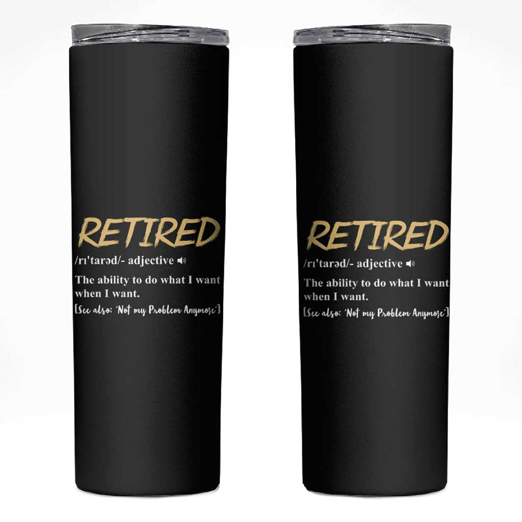 Funny Retirement Definition Skinny Tumbler Retired Not My Problem Anymore - Wonder Print Shop