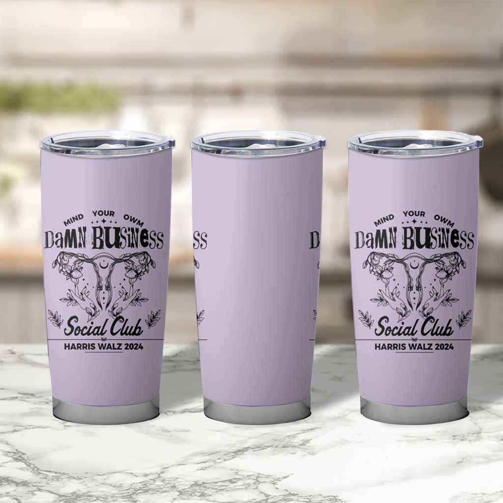 Harris Walz 2024 Tumbler Cup Mind Your Own Damn Business Madam President Girl Power - Wonder Print Shop