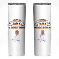 Veterinarian Gifts Skinny Tumbler Trust Me Im A Dogtor Doctor Vet Tech Funny Dog Gifts