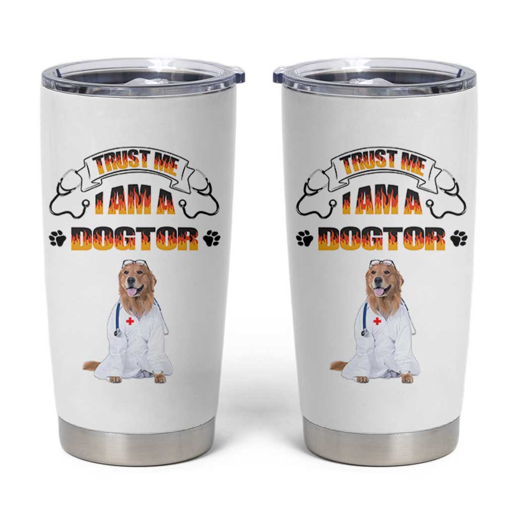 Veterinarian Gifts Tumbler Cup Trust Me Im A Dogtor Doctor Vet Tech Funny Dog Gifts