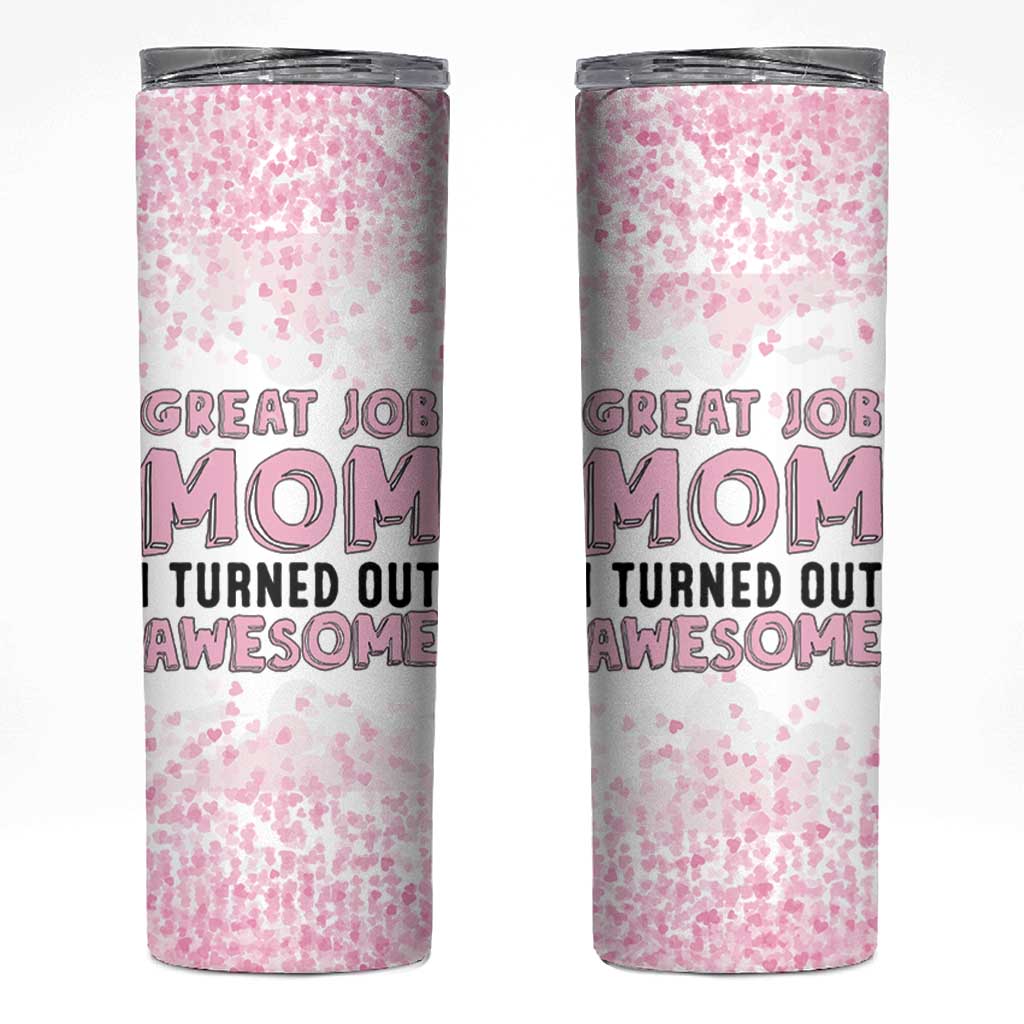 Funny Gifts For Mom Skinny Tumbler Great Job Mom I Turned Out Awesome Cute Present From Daughter Son