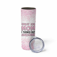 Funny Gifts For Mom Skinny Tumbler Great Job Mom I Turned Out Awesome Cute Present From Daughter Son