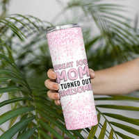 Funny Gifts For Mom Skinny Tumbler Great Job Mom I Turned Out Awesome Cute Present From Daughter Son