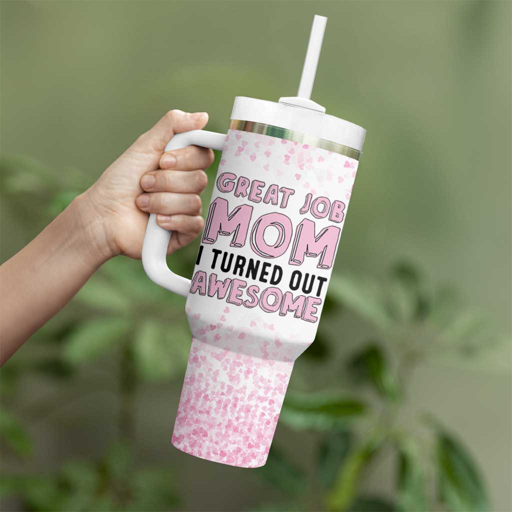 Funny Gifts For Mom Tumbler With Handle Great Job Mom I Turned Out Awesome Cute Present From Daughter Son