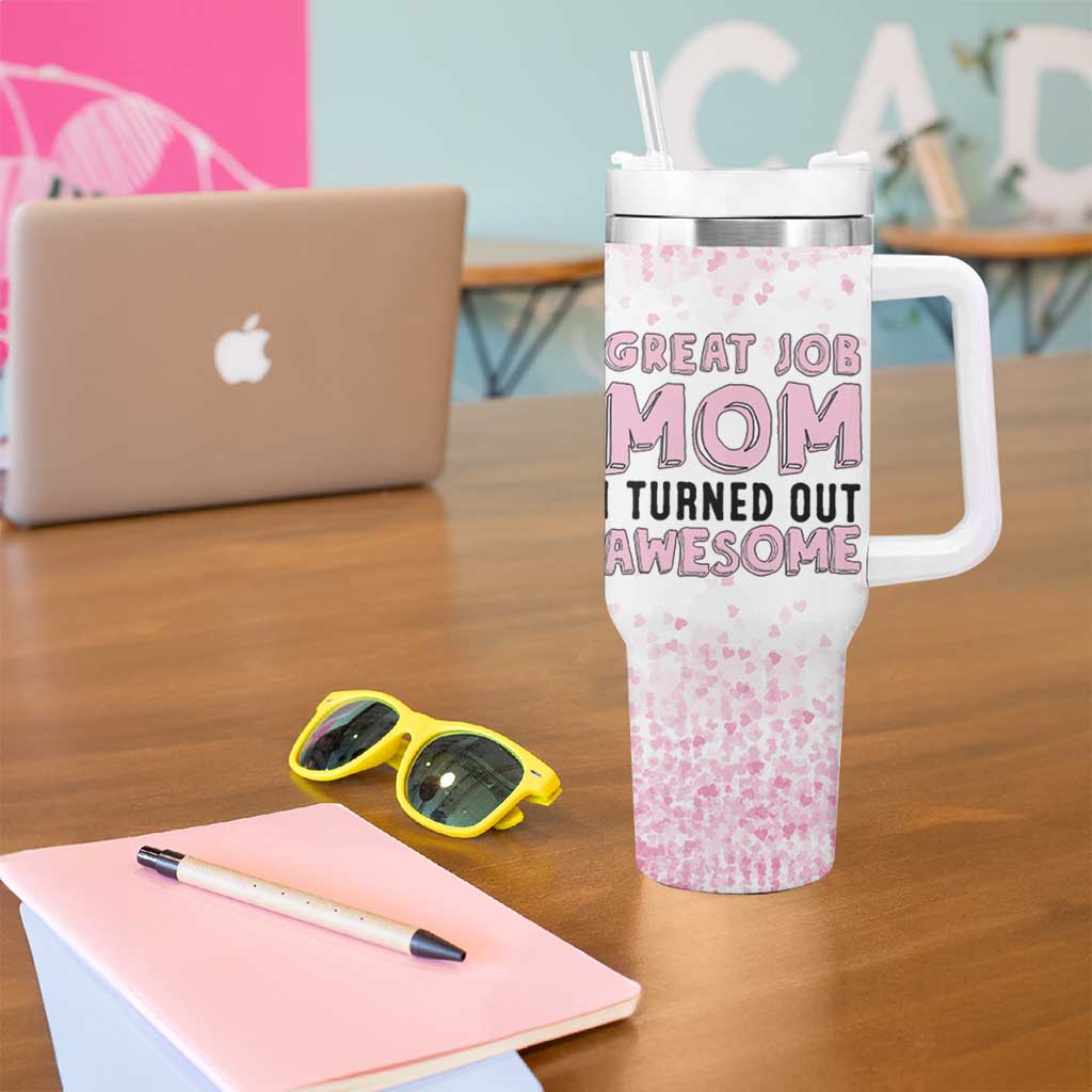Funny Gifts For Mom Tumbler With Handle Great Job Mom I Turned Out Awesome Cute Present From Daughter Son