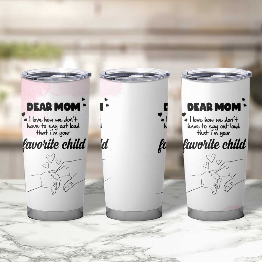 Mothers Day Gifts for Mom Tumbler Cup Mama I'm Your Favorite Child