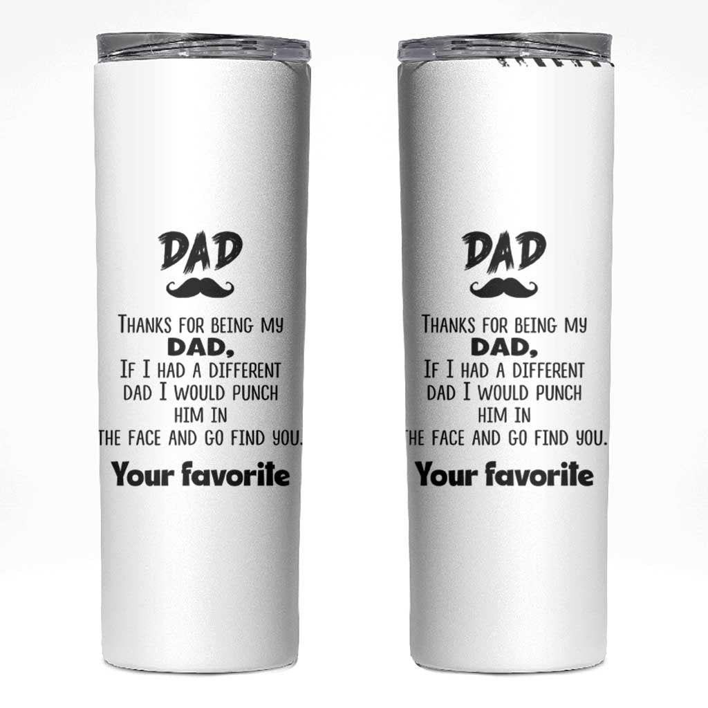 Funny Dad Gifts Skinny Tumbler Thanks For Being My Dad - Wonder Print Shop