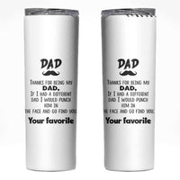 Funny Dad Gifts Skinny Tumbler Thanks For Being My Dad - Wonder Print Shop