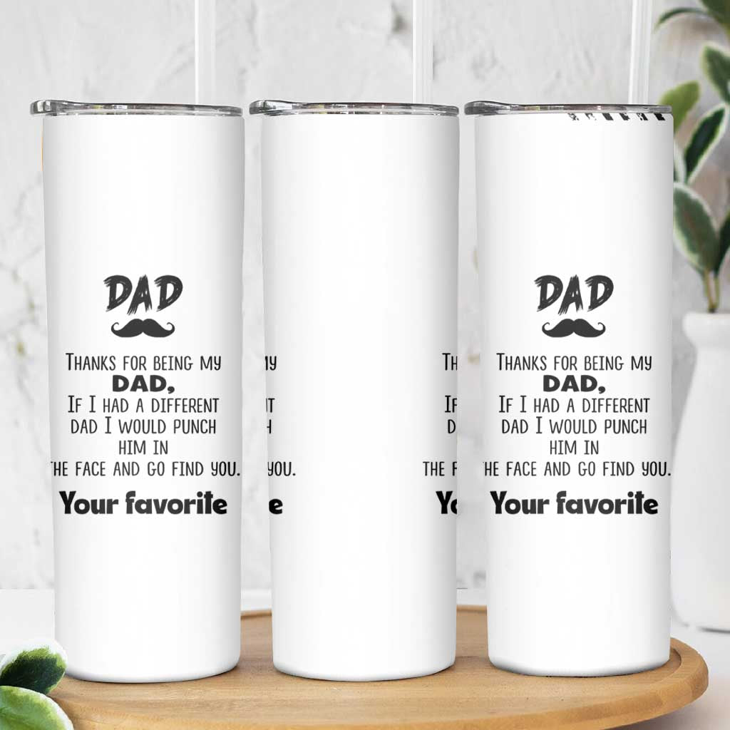 Funny Dad Gifts Skinny Tumbler Thanks For Being My Dad - Wonder Print Shop