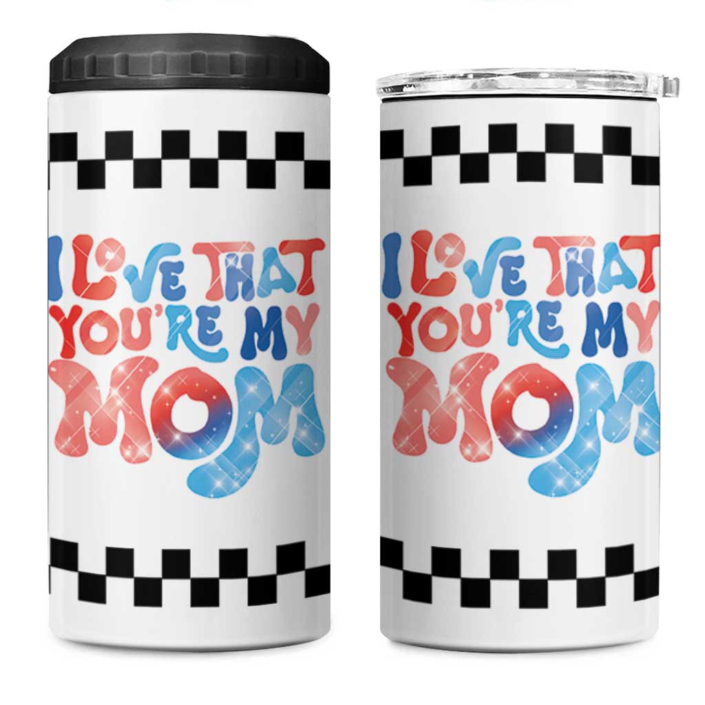 Birthday Gifts For Mom 4 in 1 Can Cooler Tumbler I Love That You're My Mom Checkered Mama