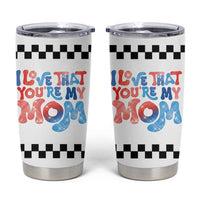 Birthday Gifts For Mom Tumbler Cup I Love That You're My Mom Checkered Mama