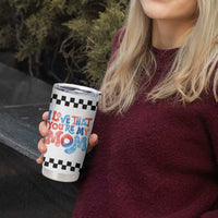 Birthday Gifts For Mom Tumbler Cup I Love That You're My Mom Checkered Mama