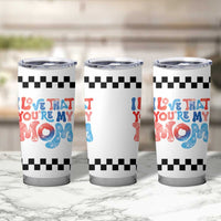 Birthday Gifts For Mom Tumbler Cup I Love That You're My Mom Checkered Mama