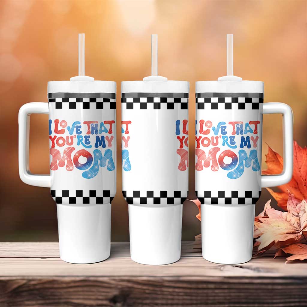 Birthday Gifts For Mom Tumbler With Handle I Love That You're My Mom Checkered Mama