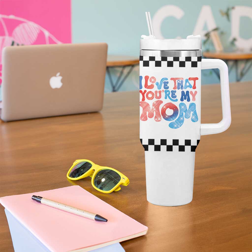 Birthday Gifts For Mom Tumbler With Handle I Love That You're My Mom Checkered Mama