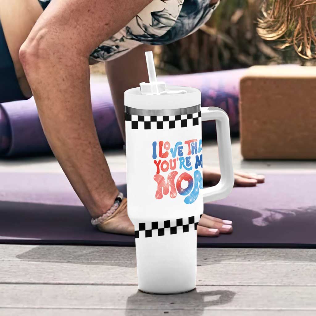 Birthday Gifts For Mom Tumbler With Handle I Love That You're My Mom Checkered Mama