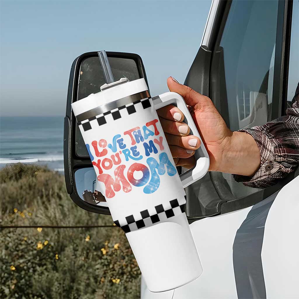 Birthday Gifts For Mom Tumbler With Handle I Love That You're My Mom Checkered Mama
