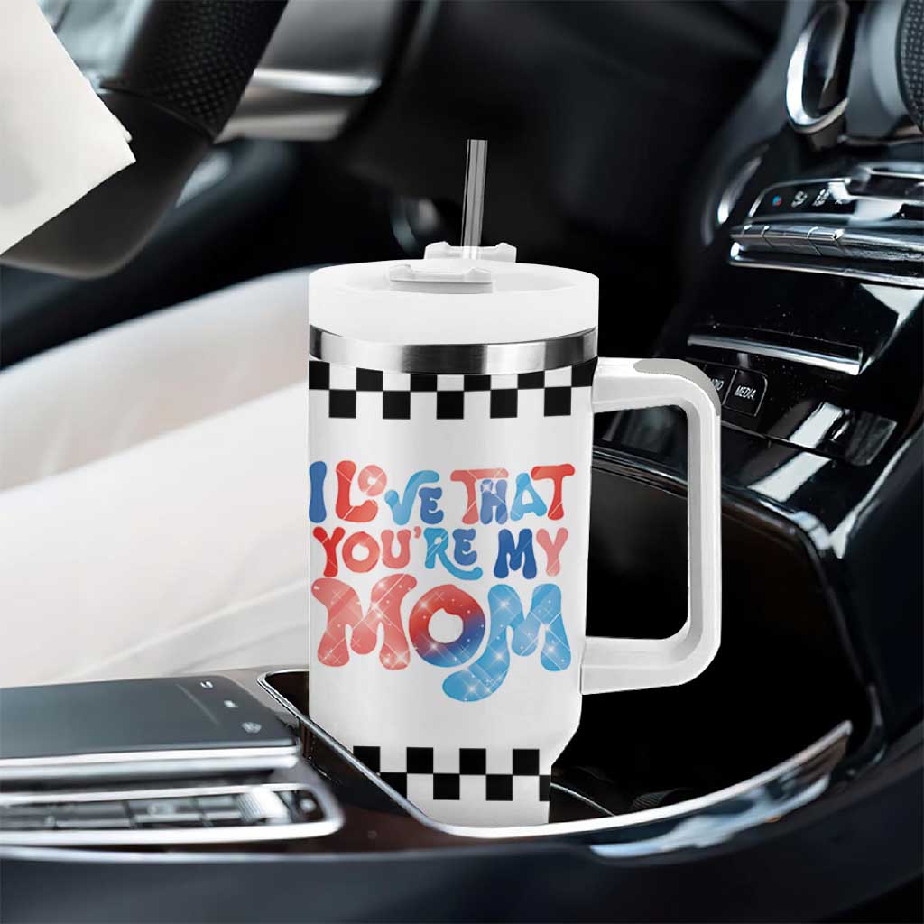 Birthday Gifts For Mom Tumbler With Handle I Love That You're My Mom Checkered Mama