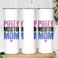 Funny Mom Birthday Gift Skinny Tumbler Potty Mouth Mom Valentines Mothers Day Present