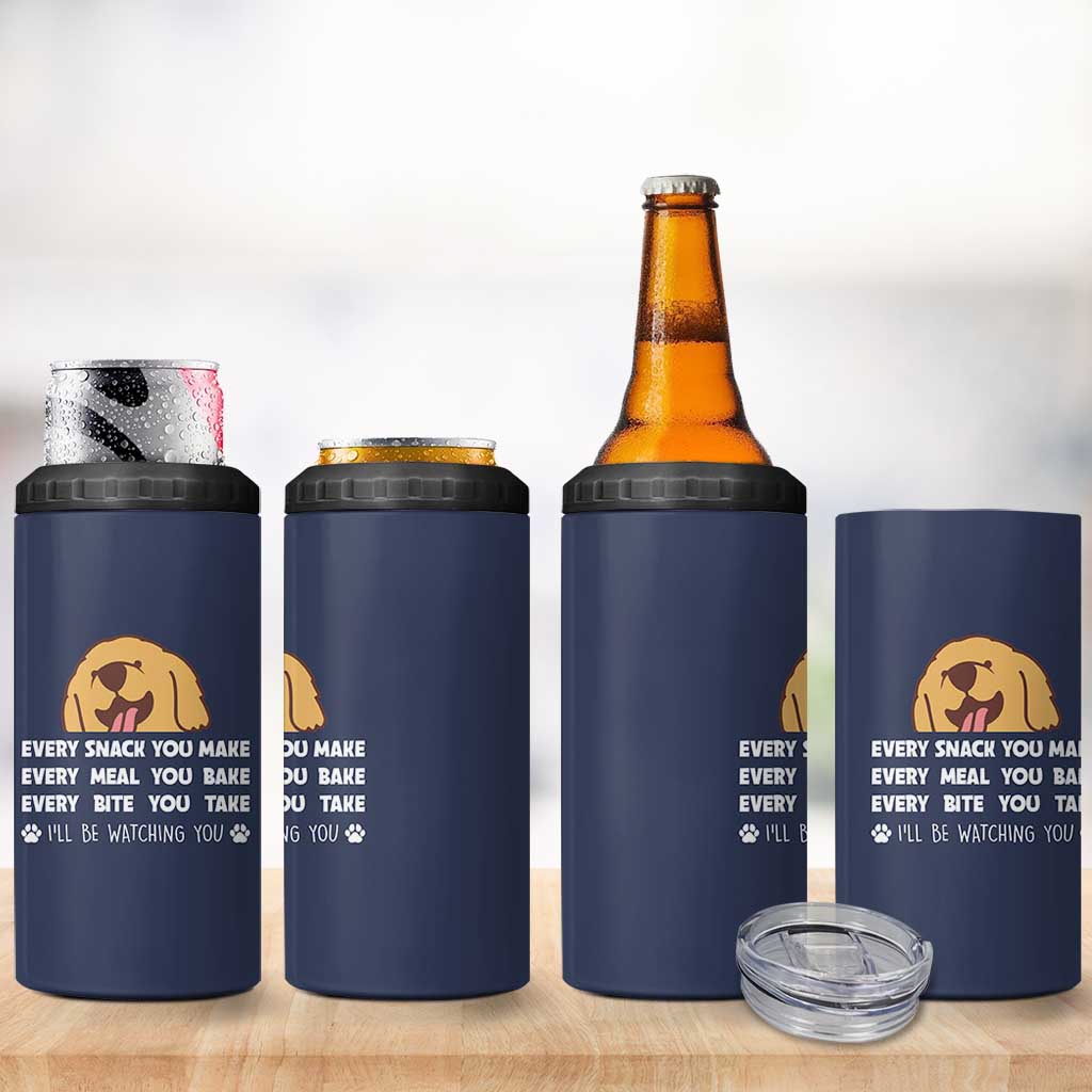 Funny Dog Lover 4 in 1 Can Cooler Tumbler Retro Peeking Dog Every Snack You Make Fun Pet Humor