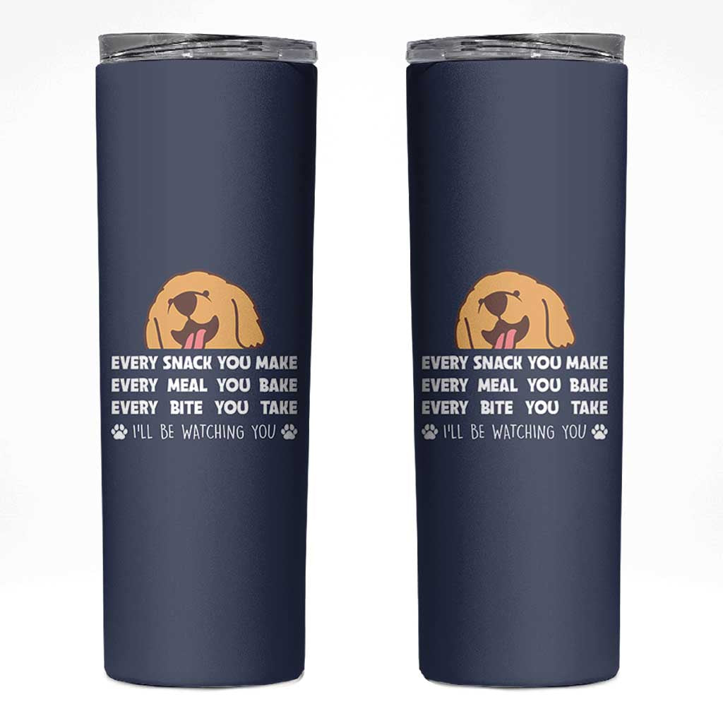 Funny Dog Lover Skinny Tumbler Retro Peeking Dog Every Snack You Make Fun Pet Humor