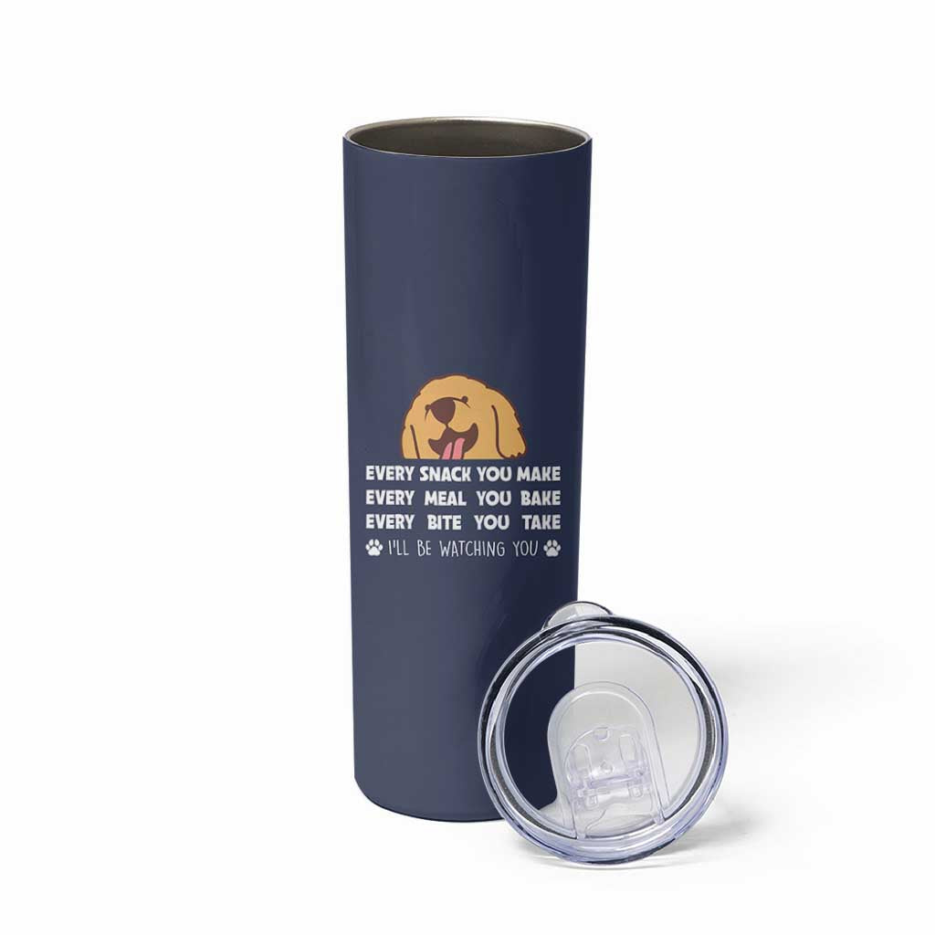 Funny Dog Lover Skinny Tumbler Retro Peeking Dog Every Snack You Make Fun Pet Humor