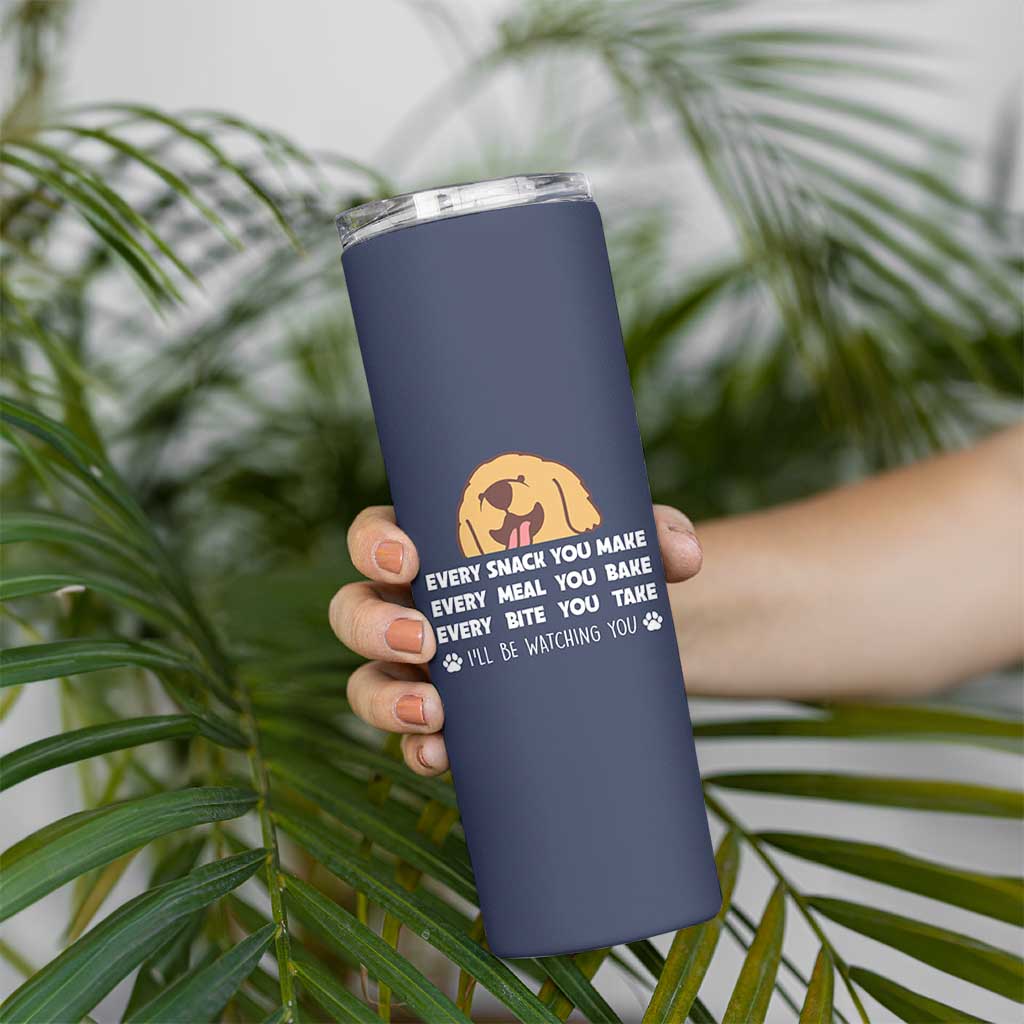 Funny Dog Lover Skinny Tumbler Retro Peeking Dog Every Snack You Make Fun Pet Humor
