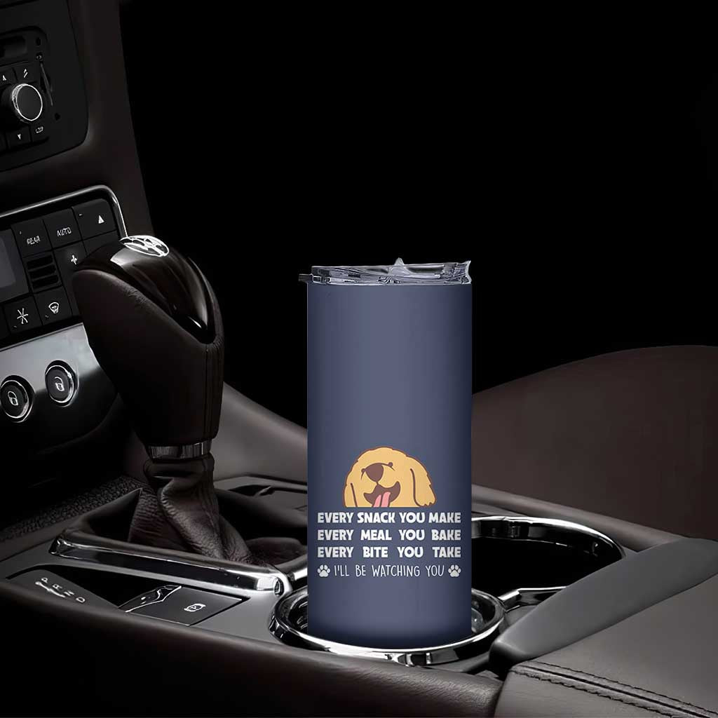 Funny Dog Lover Skinny Tumbler Retro Peeking Dog Every Snack You Make Fun Pet Humor