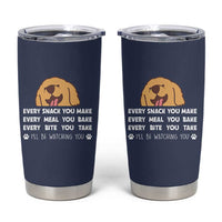 Funny Dog Lover Tumbler Cup Retro Peeking Dog Every Snack You Make Fun Pet Humor