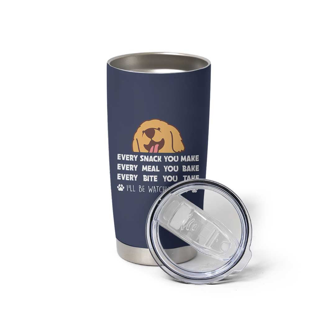 Funny Dog Lover Tumbler Cup Retro Peeking Dog Every Snack You Make Fun Pet Humor