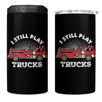 Funny Firefighter 4 in 1 Can Cooler Tumbler Gift For Firefighters Play With Fire Trucks