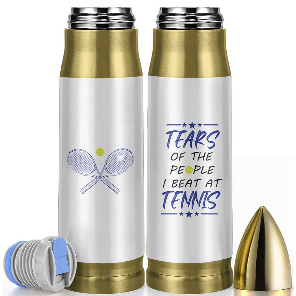 Funny Tennis Bullet Tumbler Tears Of The People I Beat At Tennis