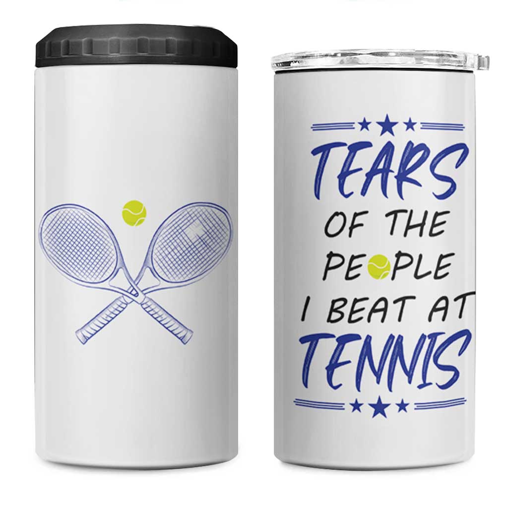 Funny Tennis 4 in 1 Can Cooler Tumbler Tears Of The People I Beat At Tennis