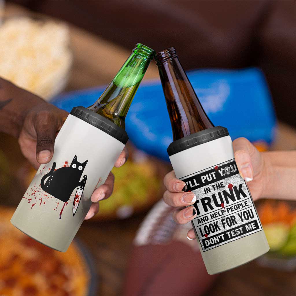 Halloween Cat Lover Gift 4 in 1 Can Cooler Tumbler I'll Put You In The Trunk And Help People Look For You Don't Test Me - Wonder Print Shop