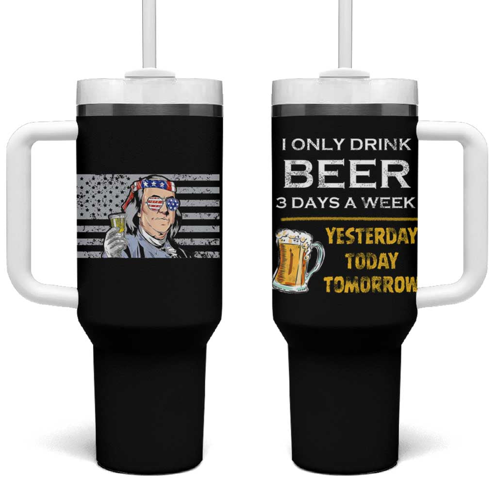 Funny Drinking Franklin' Tumbler With Handle I Only Drink Beer 3 Days A Week Humorous Drinker Lovers US Flag - Wonder Print Shop