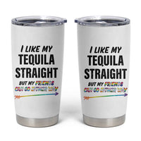 LGBTQ Rainbow Pride Ally Tumbler Cup I Like My Whiskey Straight But My Friends Can Go Either Way Whiskey Drinking Joke